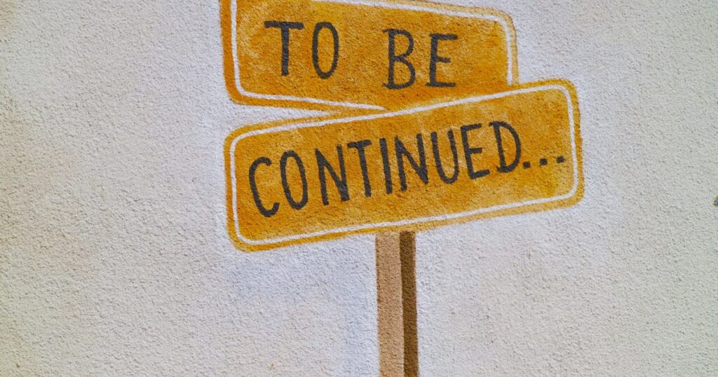 To be continued…
